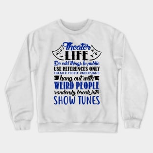 Theater Life Funny Crewneck Sweatshirt